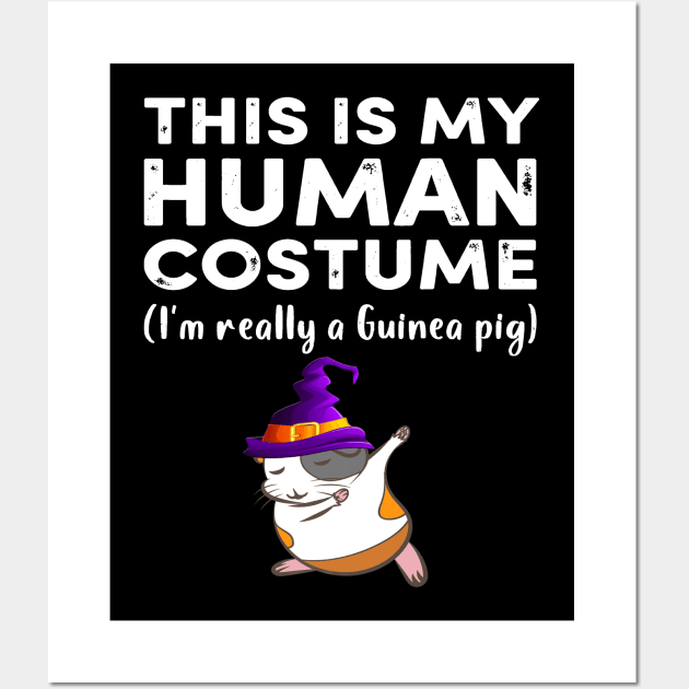 This My Human Costume I’m Really Guinea Pig Halloween (49) Wall Art by Berniesx